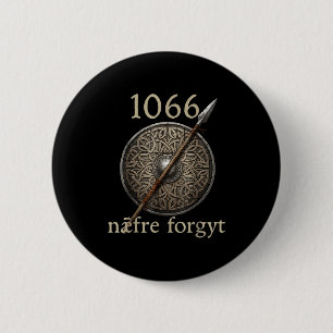 1066 Naefre Forgyt Never Forget Viking England His 6 Cm Round Badge