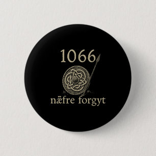 1066 Naefre Forgyt Never Forget Viking England His 6 Cm Round Badge