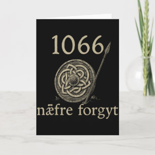 1066 Naefre Forgyt Never Forget Viking England His Card