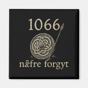 1066 Naefre Forgyt Never Forget Viking England His Magnet