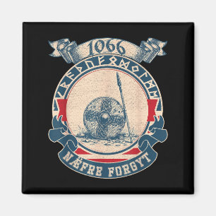 1066 Naefre Forgyt Never Forget Viking England Vin Magnet