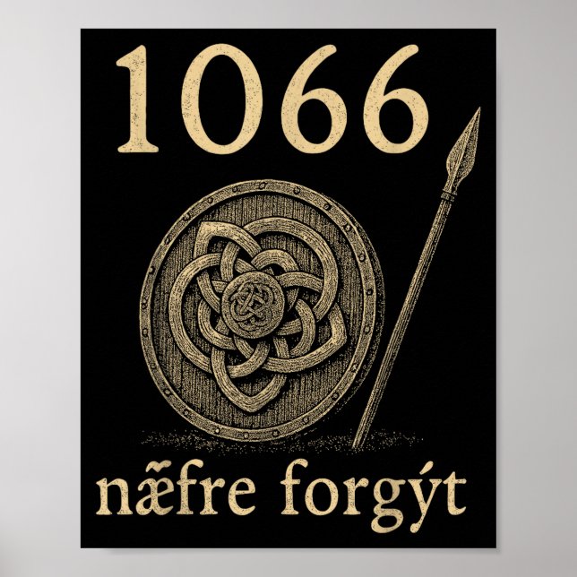 1066 Næfre Forgyt Old English Viking History Quote Poster (Front)