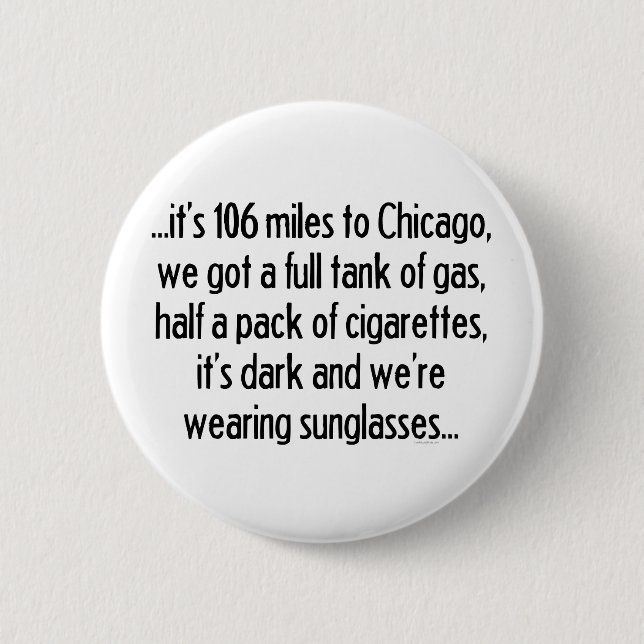106 Miles To Chicago 6 Cm Round Badge (Front)