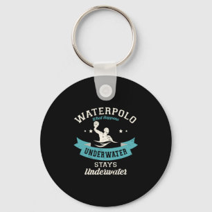 109.Waterpolo What Happens Underwater Stays Underw Key Ring