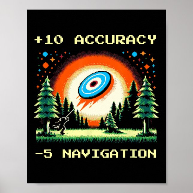 +10 Accuracy –5 Navigation Pixel Disc Golf Gamer  Poster (Front)