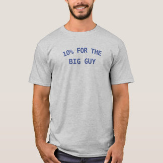 10% for the big guy t-Shirt