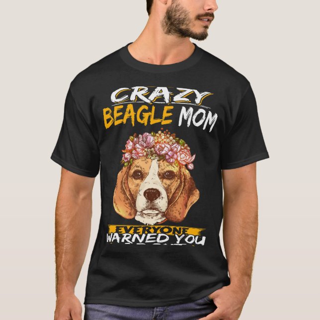 10 I'm The Crazy Beagle Mum T-Shirt (Front)