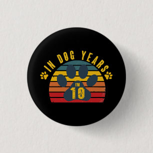 10 In Dog Years 3 Cm Round Badge
