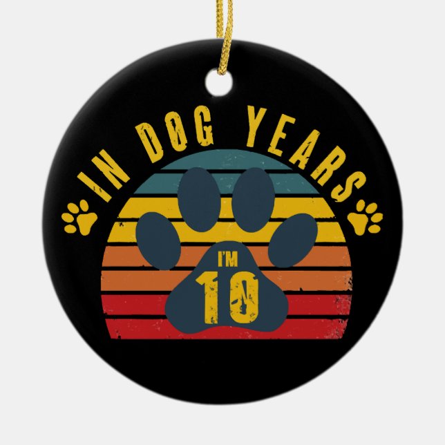 10 In Dog Years  Ceramic Ornament (Front)