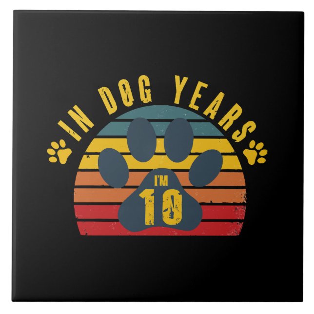 10 In Dog Years Ceramic Tile (Front)