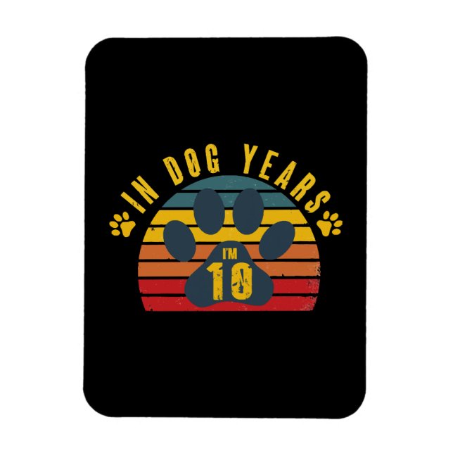 10 In Dog Years Magnet (Vertical)