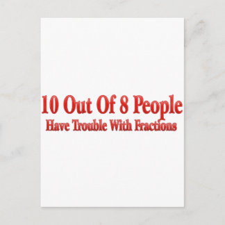 10 of 8 People Have Trouble With Fractions Postcard
