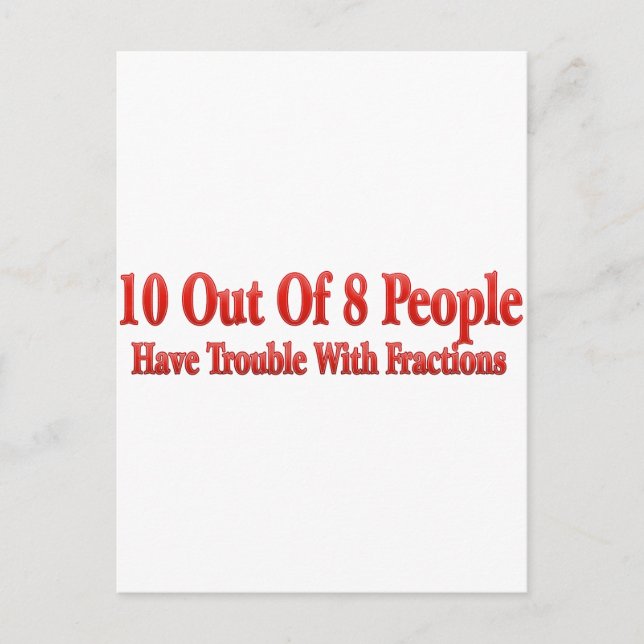 10 of 8 People Have Trouble With Fractions Postcard (Front)