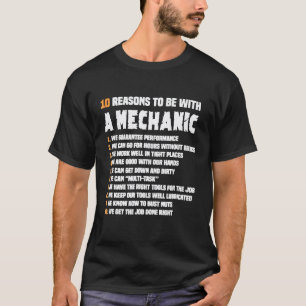 10 Reasons To Be With A Mechanic For Men T-Shirt