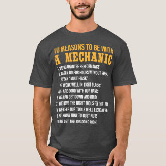 10 Reasons To Be With a Mechanic Funny Sayings  T-Shirt