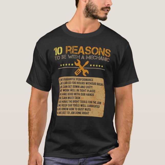 10 Reasons To Be With A Mechanic   Motor Mechanic T-Shirt (Front)