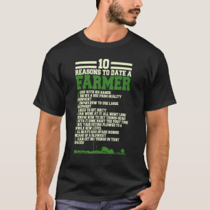 10 Reasons to date a Farmer, Funny Farming Humour T-Shirt