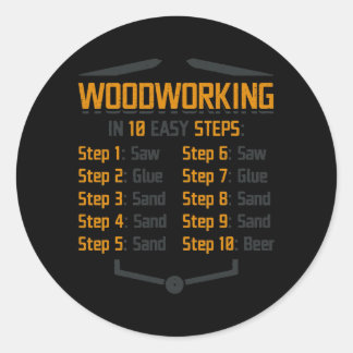 10 Steps Of Woodworking Woodworker Joiner Classic Round Sticker