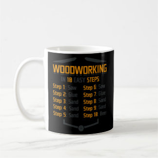 10 Steps Of Woodworking Woodworker Joiner Coffee Mug