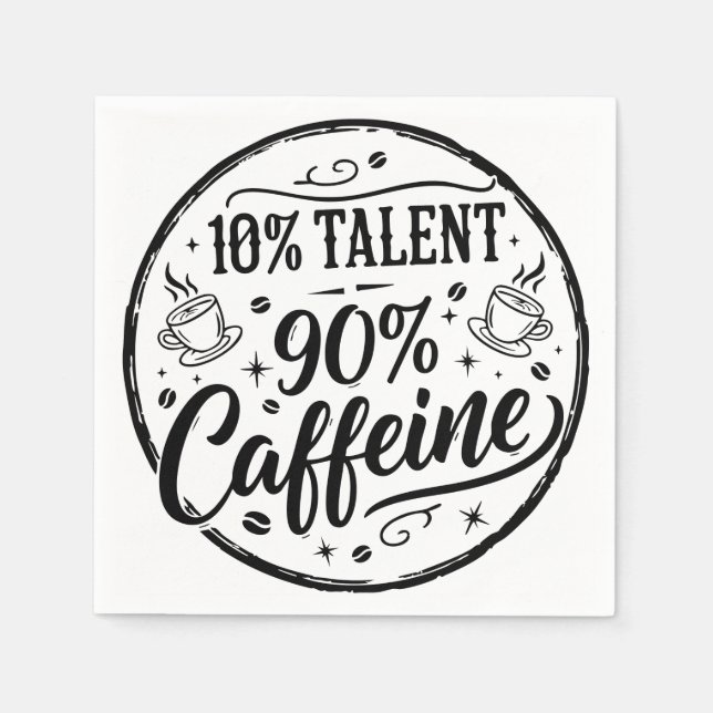 10% Talent 90% Caffeine Napkin (Front)