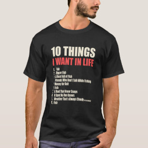 10 Things I Want in Life Fish T-Shirt