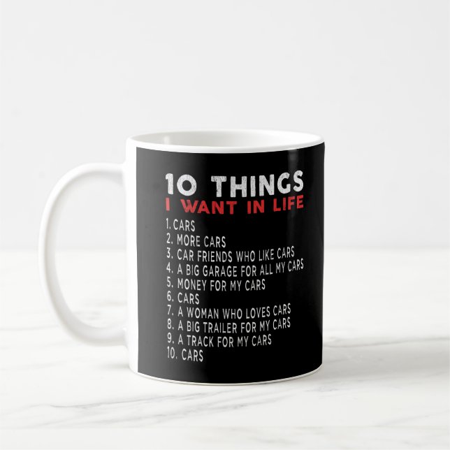 10 Things I Want In Life - Funny Cars Coffee Mug (Left)