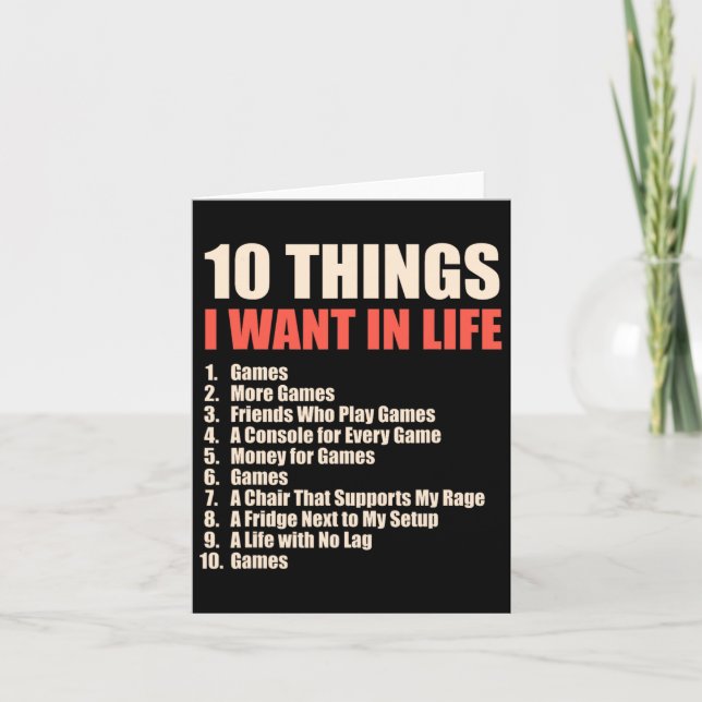 10 Things I Want In Life Games Cool Gamer Design 1 Card (Front)