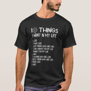 10 Things I Want In My Life Cars More Cars Funny C T-Shirt