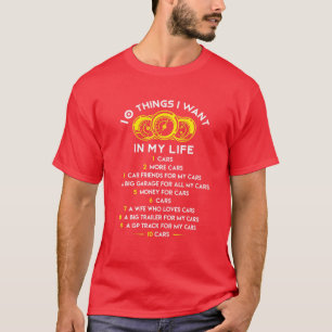 10 Things I Want In My Life Cars More Cars Funny C T-Shirt