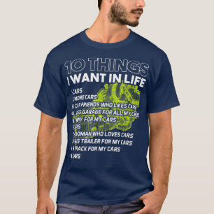 10 Things I Want In My Life Cars More Cars  T-Shirt