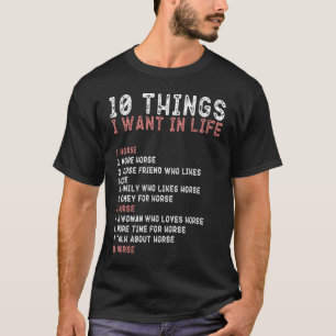 10 Things I Want In My Life HORSE Men T-Shirt