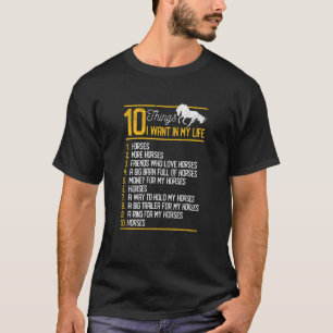 10 Things I Want In My Life Horses Horseback Ridin T-Shirt
