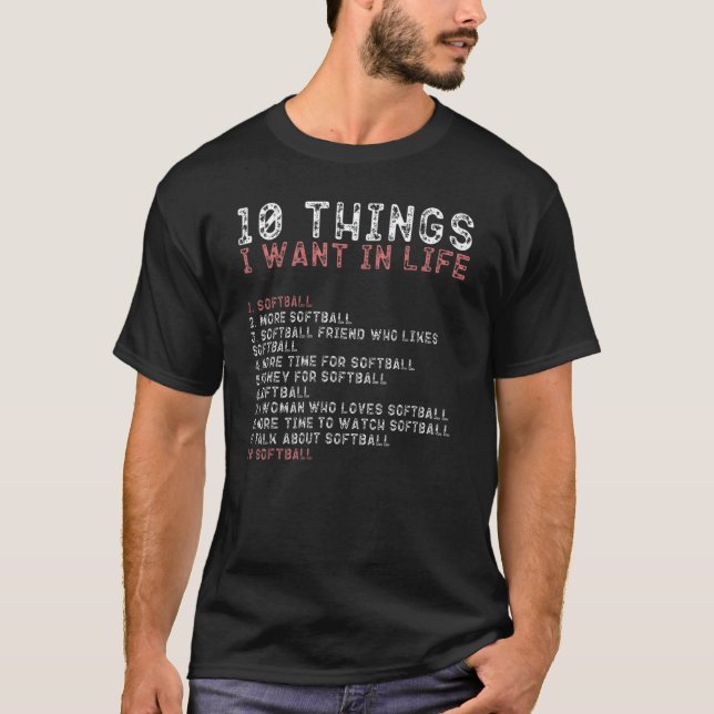 10 Things I Want In My Life  Softball  Men T-Shirt (Front)