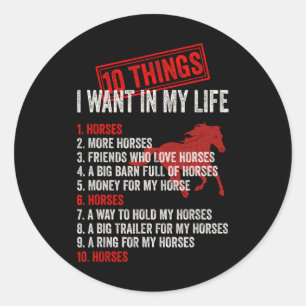 10 Things I Want To My Life With Horses  Classic Round Sticker