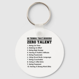 10 Things That Require Zero Talent Motivational  Key Ring