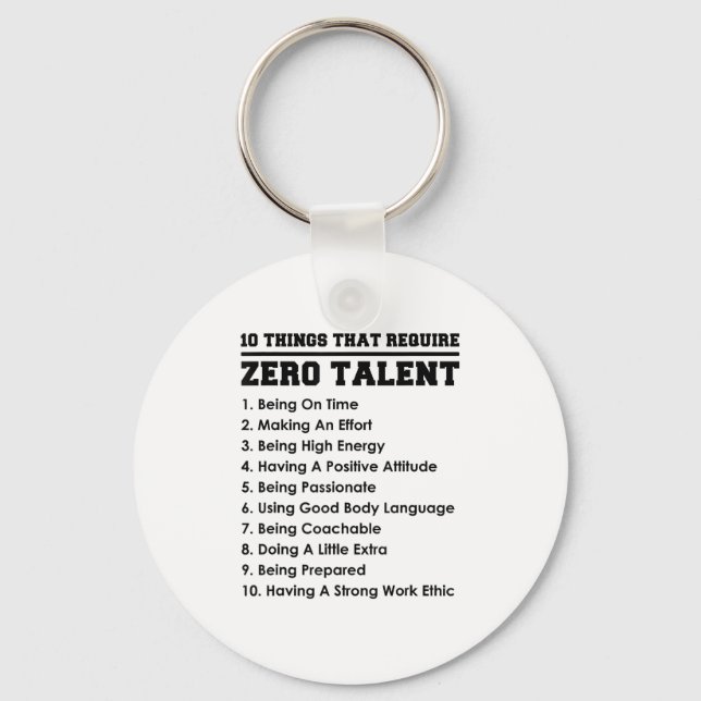 10 Things That Require Zero Talent Motivational  Key Ring (Front)
