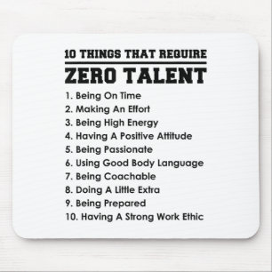 10 Things That Require Zero Talent Motivational  Mouse Pad