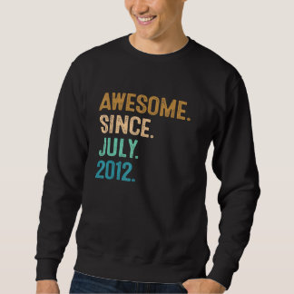 10 Year Old  Awesome Since July 2012 10th Birthday Sweatshirt