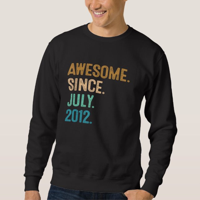 10 Year Old  Awesome Since July 2012 10th Birthday Sweatshirt (Front)
