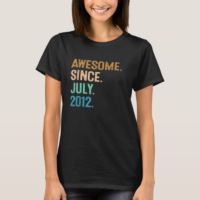 10 Year Old  Awesome Since July 2012 10th Birthday T-Shirt (Front)