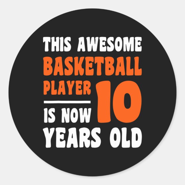 10 Year Old Happy 10th Birthday Basketball 10th Bi Classic Round Sticker (Front)