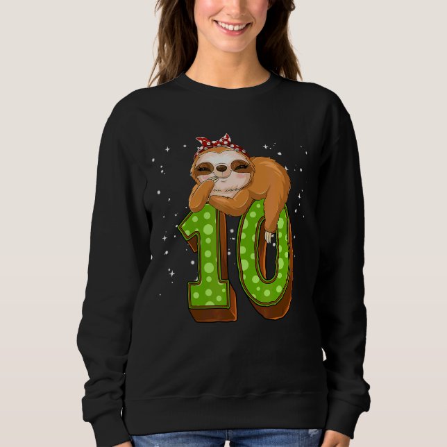 10 Year Old Sloth 10th Birthday Girl Party Cute Sl Sweatshirt (Front)