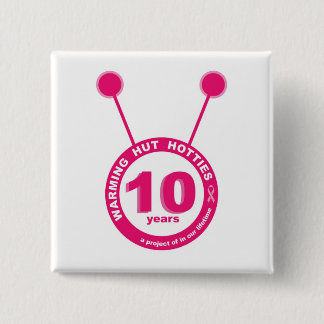 10 Year - Warming Hut Hotties Button