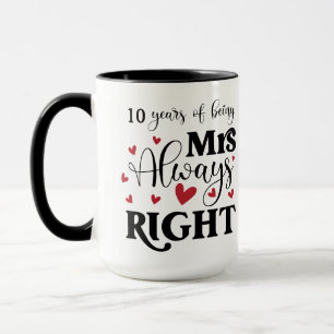 10 Years Being Mrs Always Right Wife Anniversary Mug