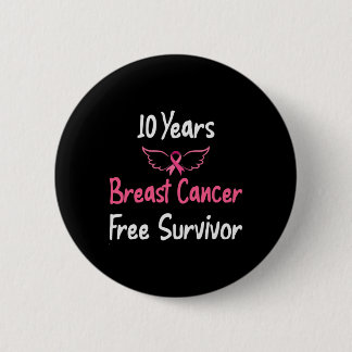 10 Years Breast Cancer Free Pink Breast Cancer Sur 6 Cm Round Badge
