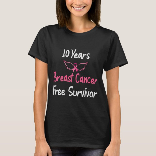 10 Years Breast Cancer Free Pink Breast Cancer Sur T-Shirt (Front)