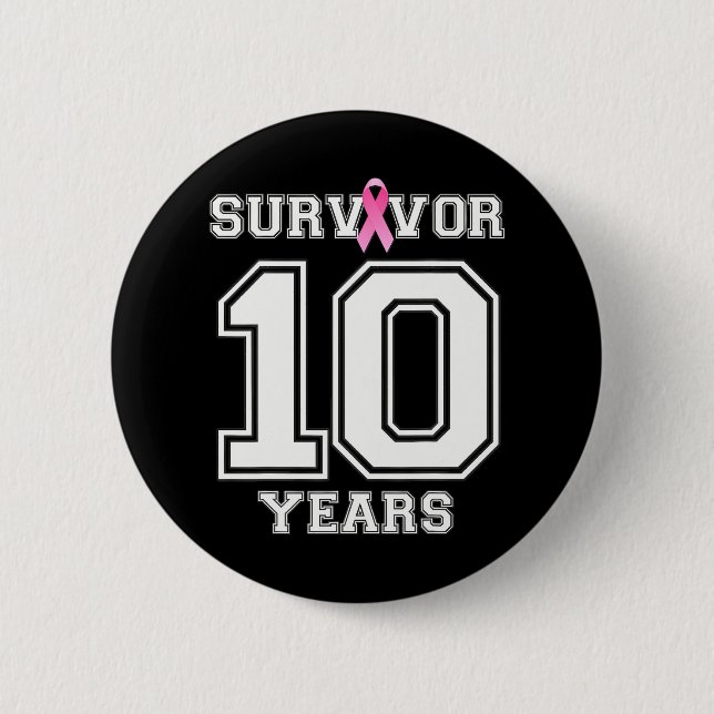 10 Years Breast Cancer Survivor For Women Pink 6 Cm Round Badge (Front)