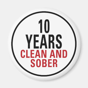 10 Years Clean and Sober Magnet