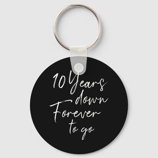 10 years down forever go 10th wedding anniversary key ring (Front)
