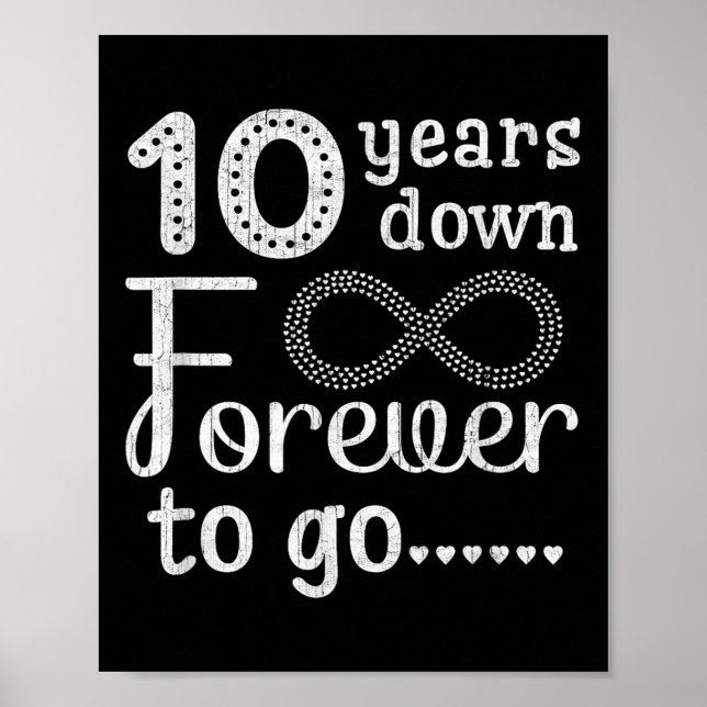10 Years Down Forever To Go Cute 10th Wedding Anni Poster (Front)
